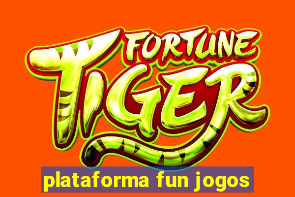 plataforma fun jogos